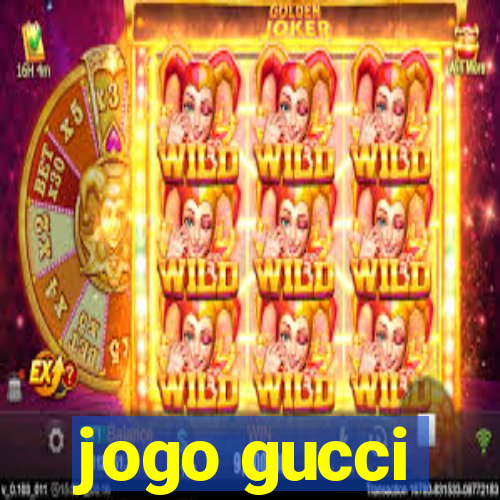 jogo gucci